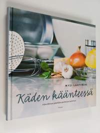 Käden käänteessä : päivällinen pöytään puolessa tunnissa