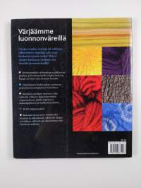 Värjäämme luonnonväreillä : Tekniikat ja reseptit lankojen ja kankaiden kasvivärjäykseen