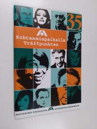 Kohtaamispaikalla 35 vuotta = Träffpunkten 35 år