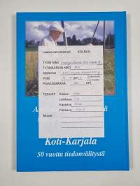 Viestejä läheltä : Koti-Karjala 50 vuotta