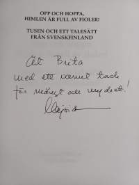 Opp och hoppa, himlen är full av fioler! : tusen och ett talesätt från Svenskfinland - Tusen och ett talesätt från Svenskfinland (signeerattu, tekijän omiste)