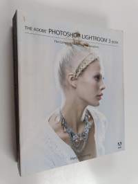 The Adobe Photoshop Lightroom 3 Book : the complete guide for photographers - The complete guide for photographers