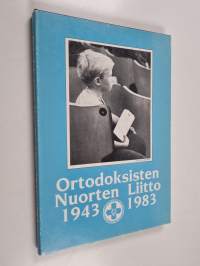 Ortodoksisten nuorten liitto 1943-1983
