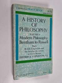 A history of philosophy; Bentham to Russell : part 1 : British empiricism and the idealist movement in Great Britain, Vol. 8 - Modern philosophy :