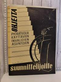 Esteetön asuinrakennus, Esteetön rakennus ja ympäristö sekä ohjeita pyöratuolia käyttävien asuntojen suunnittelijoille