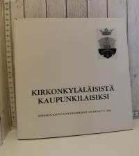 Kirkonkyläläisistä kaupunkilaisiksi  Mikkelin kaupungin ensimmäiset asukkaat v. 1838
