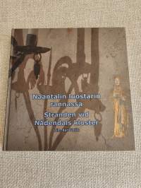 Naantalin luostarin rannassa : arkipäivä Naantalin luostarissa ja sen liepeillä : vardagen i klostret och dess omgivning = Stranden vid Nådendals kloster