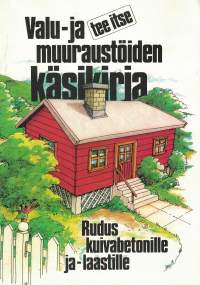 Valu- ja muuraustöiden käsikirja Rudus kuivabetonille ja -laastille