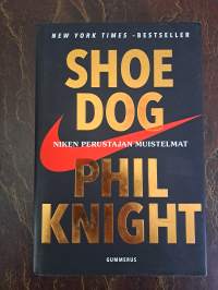 Shoe Dog : Niken perustajan muistelmat