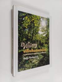 Villiinny villivihanneksiin : elinvoimaa ja energiaa luonnosta