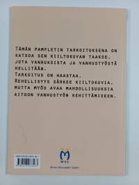 Vanhustyön kääntöpuolet : elämää oppii elämällä, ei kirjoista