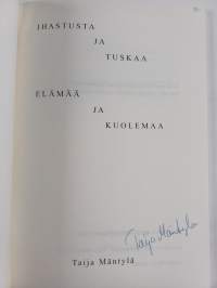 Ihastusta ja tuskaa, elämää ja kuolemaa (signeerattu)