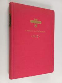 "Me" - lentokoneeni ja minä ; kuulun lentäjän kertomus omasta elämästään ja lentoretkestään Atlantin meren poikki, ynnä hänen mielipiteensä ilmailun tulevaisuudesta