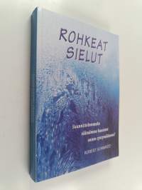 Rohkeat sielut : suunnittelemmeko elämämme haasteet ennen syntymäämme