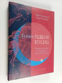 Synnin palkka on kuolema : suomalaiset noidat ja noitavainot 1500-1700-luvulla