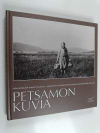 Petsamon kuvia : Hannes Pukki Petsamon karjalaisten ja kolttien luona 1929-1939