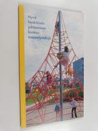 Hyvä henkilöstöjohtaminen - kuntasi menestystekijä