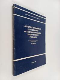 Lastenkotitoiminnan kehittäminen yhteisökasvatuksen periaatteiden pohjalta - yhteisökasvatuksen kokeilu- ja tutkimusprojekti
