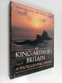 King Arthur's Britain : A Photographic Odyssey