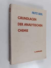 Grundlagen der analytischen Chemie : unter besonderer Berücksichtigung der Chemie in wässrigen Systemen