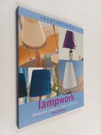 Lampwork : Decorative projects to light up the home