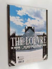 The Louvre : The Museum, the Collections, the New Spaces