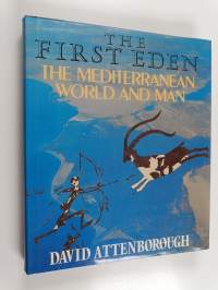 The First Eden : The Mediterranean World and Man