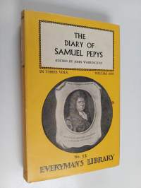 The diary of Samuel Pepys in three volumes, Vol. 1