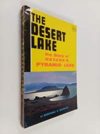 The Desert Lake : The Story of Nevada's Pyramid Lake