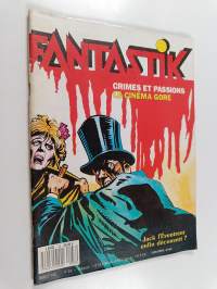 Fantastik  Nº33 : Crimes et passions Le cinéma gore - Jack l'Éventreur enfin découvert ?