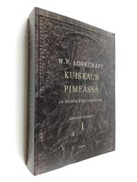 Lovecraftin kootut teokset 1-6 : Kuiskaus pimeässä ja muita kertomuksia ; Varjo menneisyydestä ja muita kertomuksia ; Vaaniva pelko ja muita kertomuksia ; Hautaus...
