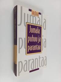 Jumala puhuu ja parantaa