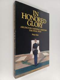 In Honored Glory - Arlington National Cemetery, the Final Post