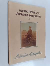 Ostanko pyörän vai lähärenkö Amerikkaan, eli, Matkustus Ilmajoella