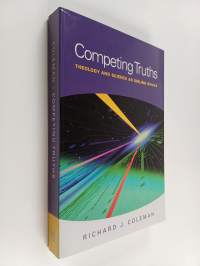 Competing Truths - Theology and Science as Sibling Rivals