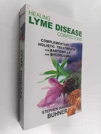 Healing Lyme Disease Coinfections - Complementary and Holistic Treatments for Bartonella and Mycoplasma