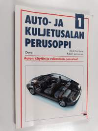 Auto- ja kuljetusalan perusoppi 1 - Auton käytön ja rakenteen perusteet : ajoneuvokohtaisia säännöksiä : auton rakenne