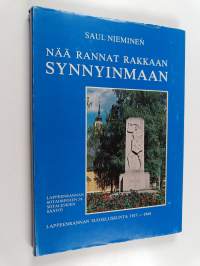 Nää rannat rakkaan synnyinmaan : Lappeenrannan suojeluskunta 1917-1944
