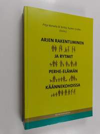 Arjen rakentuminen ja rytmit perhe-elämän käännekohdissa