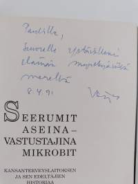 Seerumit aseina, vastustajina mikrobit : kansanterveyslaitoksen ja sen edeltäjien historiaa (signeerattu, tekijän omiste)