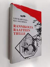 Rannikolta Raatteen tielle : sotaveteraanien haastatteluihin, sotapäiväkirjoihin ja moniin muihin lähteisiin perustuva teos