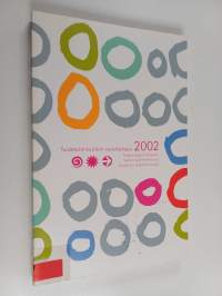 Taidetoimikuntien vuosikatsaus 2002 : Taiteen keskustoimikunta, valtion taidetoimikunnat, alueelliset taidetoimikunnat