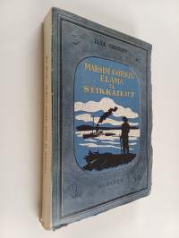 Maksim Gorkin elämä ja seikkaillut hänen omien kertomusten mukaan