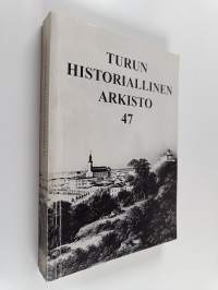 Turun Historiallinen Arkisto 47