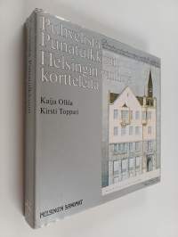 Puhvelista Punatulkkuun : Helsingin vanhoja kortteleita
