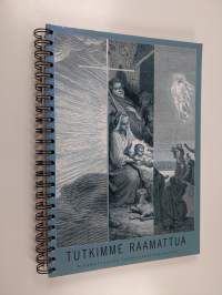 Tutkimme Raamattua : kysymyssarjoja raamatunkertomuksista