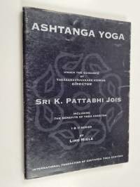 Ashtanga Yoga : Under the Guidance of Yogasanavisharada Vidwan Director Sri K. Pattabi Jois Including the Benefits of Yoga Chikitsa I &amp; II series