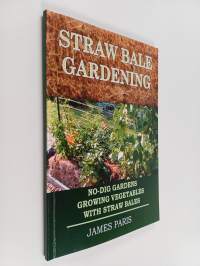 Straw Bale Gardening - No-dig Gardens Growing Vegetables With Straw Bales