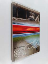 Kannattaako kelata takaperin? : kuuden hahmon runokokoelmallinen pohtielma (signeerattu, tekijän omiste)