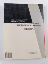 Project Management in the 21st Century - Knowledge Economy and the Development of Western China : Proceedings of the 2000, Xi'an, China International Project Mana...
